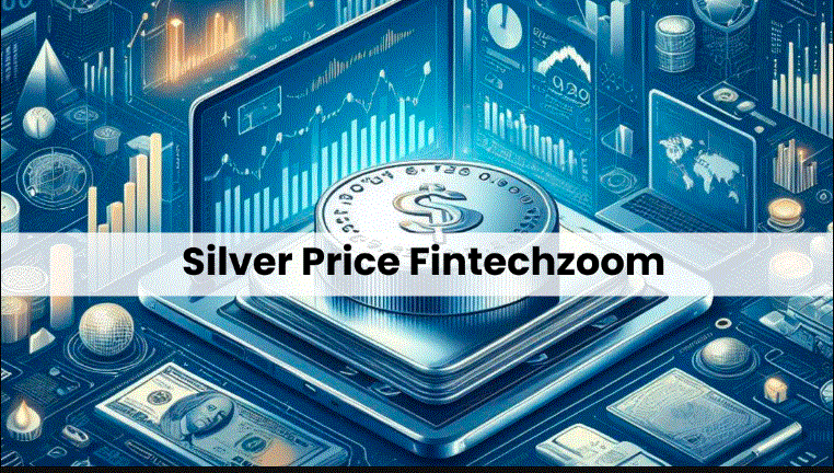 silver price fintechzoom