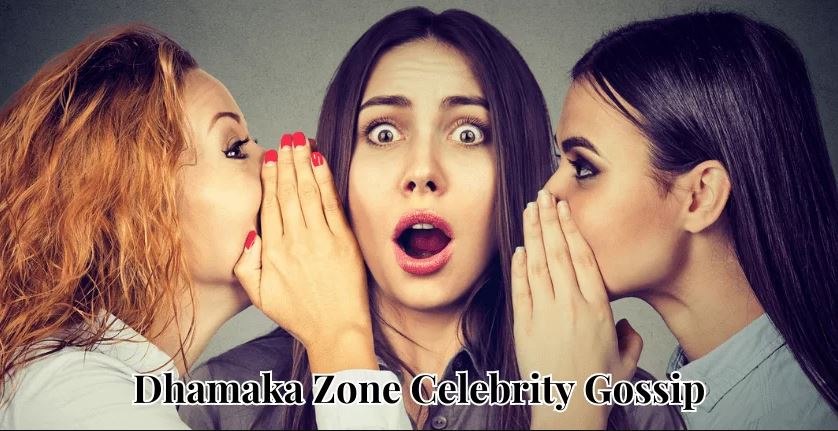 dhamaka zone celebrity gossip