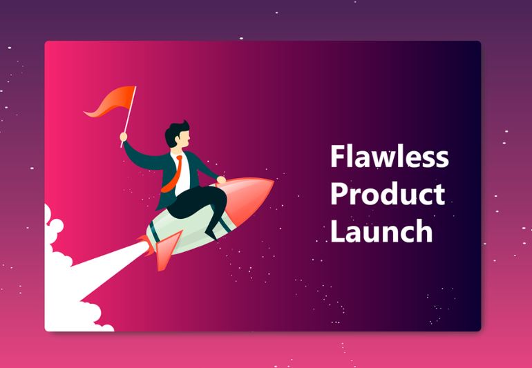 Flawless Product Launch