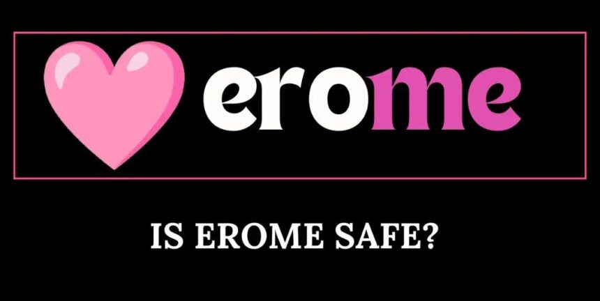 is erome safe