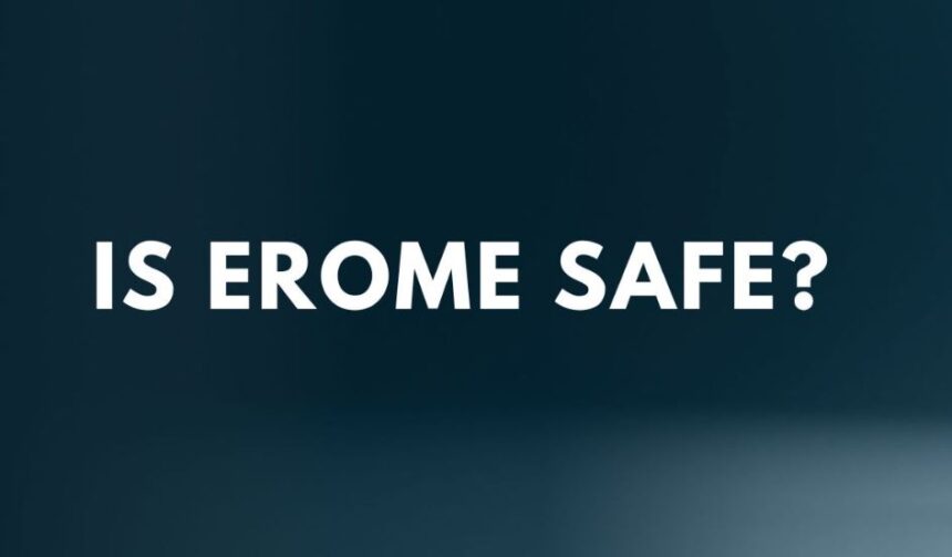 is erome safe